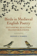 Birds in Medieval English Poetry : Metaphors, Realities, Transformations-9781843845911