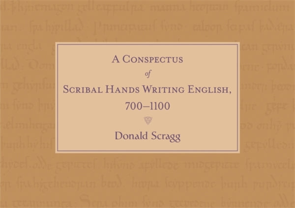 A Conspectus of Scribal Hands Writing English, 700-1100-9781843846178