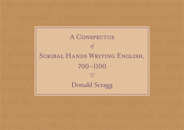 A Conspectus of Scribal Hands Writing English, 700-1100-9781843846178