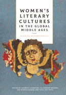 Women''s Literary Cultures in the Global Middle Ages