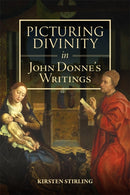 Picturing Divinity in John Donne's Writings-9781843847076