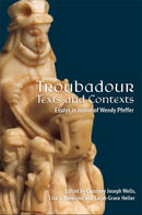 Troubadour Texts and Contexts : Essays in Honor of Wendy Pfeffer-9781843847335