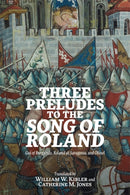 Three Preludes to the  Song of Roland : Gui of Burgundy, Roland at Saragossa, and Otinel-9781843847373