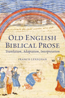 Old English Biblical Prose : Translation, Adaptation, Interpretation-9781843847618
