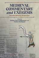 Medieval Commentary and Exegesis : Interdisciplinary Perspectives-9781843847670