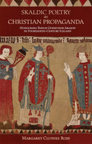 Skaldic Poetry as Christian Propaganda : Honouring Bishop Gudmundr Arason in Fourteenth-Century Iceland-9781843847731