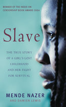 Slave : The True Story of a Girl's Lost Childhood and Her FIght for Survival-9781844081165