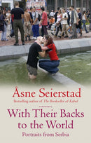 With Their Backs To The World : Portraits from Serbia - from the bestselling author of the Bookseller of Kabul-9781844082148