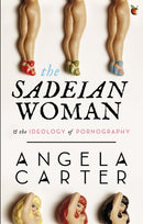The Sadeian Woman : An Exercise in Cultural History-9781844083770