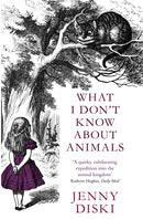 What I Don't Know About Animals-9781844083886