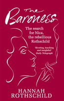 The Baroness : The Search for Nica the Rebellious Rothschild-9781844086054