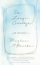 The Long Goodbye : A Memoir-9781844086771