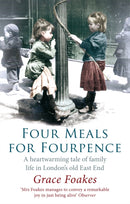 Four Meals For Fourpence : A Heartwarming Tale of Family Life in London's old East End-9781844087273