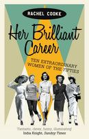 Her Brilliant Career : Ten Extraordinary Women of the Fifties-9781844087419