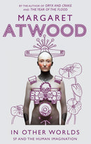 In Other Worlds : SF and the Human Imagination-9781844087556