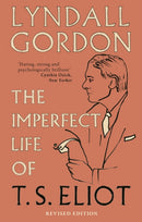 The Imperfect Life of T. S. Eliot-9781844088935