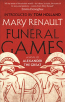 Funeral Games : A Novel of Alexander the Great: A Virago Modern Classic-9781844089598
