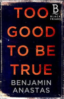 TOO GOOD TO BE TRUE