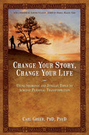 Change Your Story, Change Your Life : Using Shamanic and Jungian Tools to Achieve Personal Transformation-9781844094646