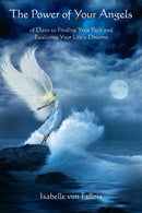 The Power of Your Angels : 28 Days to Finding Your Path and Realizing Your Life's Dreams-9781844096299