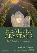 Healing Crystals : The A - Z Guide to 555 Gemstones-9781844096473