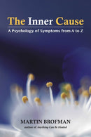 The Inner Cause : A Psychology of Symptoms from A to Z-9781844097531