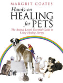 Hands-On Healing For Pets : The Animal Lover's Essential Guide To Using Healing Energy-9781844130511