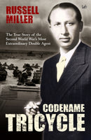Codename Tricycle : The true story of the Second World War's most extraordinary double agent-9781844130887