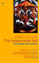 The Irresponsible Self : On Laughter and the Novel-9781844130979
