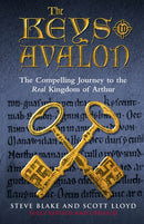 The Keys To Avalon : The Compelling Journey To The Real Kingdom Of Arthur-9781844132232