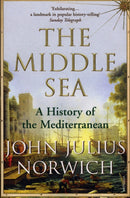 The Middle Sea : A History of the Mediterranean-9781844133086