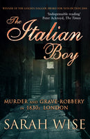 The Italian Boy : Murder and Grave-Robbery in 1830s London-9781844133307