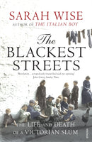 The Blackest Streets : The Life and Death of a Victorian Slum-9781844133314