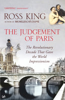 The Judgement of Paris : The Revolutionary Decade That Gave the World Impressionism-9781844134076