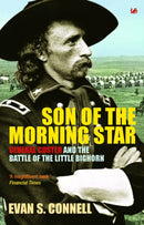 Son Of The Morning Star : General Custer and the Battle of Little Bighorn-9781844137633