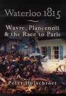 Waterloo 1815: Wavre, Plancenoit And the Race to Paris-9781844151769