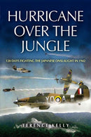 Hurricane Over the Jungle: 120 Days Fighting the Japanese Onslaught in 1942