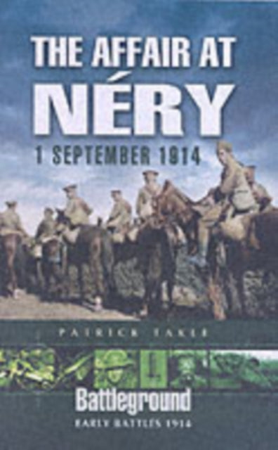Affair at Nery: 1 September 1914-9781844154029