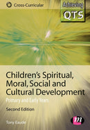 Children's Spiritual, Moral, Social and Cultural Development : Primary and Early Years-9781844451456