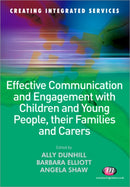 Effective Communication and Engagement with Children and Young People, their Families and Carers-9781844452651