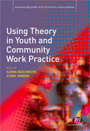 Using Theory in Youth and Community Work Practice-9781844453009