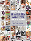 Compendium of Jewellery Making Techniques : 250 Tips, Techniques and Trade Secrets-9781844489374