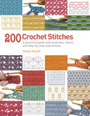 200 Crochet Stitches : A Practical Guide with Actual-Size Swatches, Charts, and Step-by-Step Instructions-9781844489633