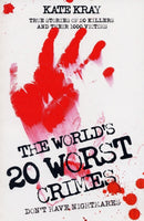 The World's Twenty Worst Crimes - True Stories of 10 Killers and Their 3000 Victims-9781844544240