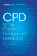 CPD for the Career Development Professional : A Handbook for Enhancing Practice-9781844556311