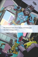 The American Comic Book Industry and Hollywood-9781844579419