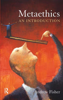 Metaethics : An Introduction-9781844652587