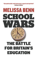 School Wars : The Battle for Britain's Education-9781844670918