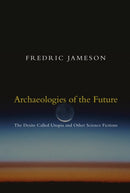 Archaeologies of the Future : The Desire Called Utopia and Other Science Fictions-9781844675388