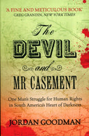 The Devil and Mr Casement : One Man's Struggle for Human Rights in South America's Heart of Darkness-9781844676255